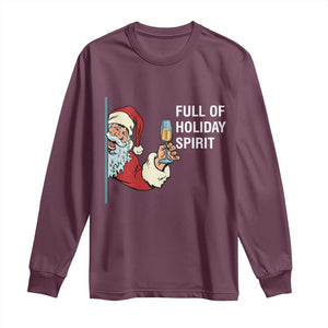 Funny Christmas Wine Long Sleeve Shirt Full Of Holiday Spirit Santa TS11 Maroon Print Your Wear