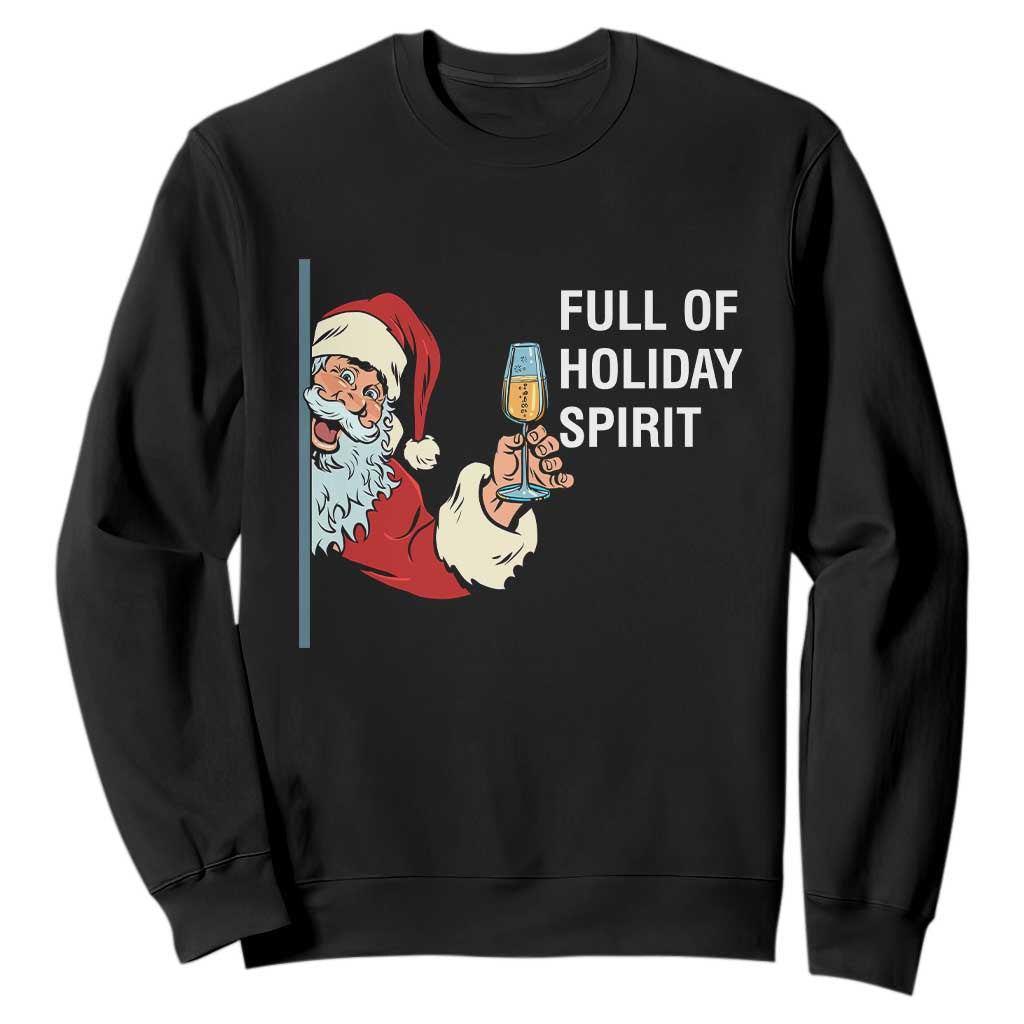 Funny Christmas Wine Sweatshirt Full Of Holiday Spirit Santa TS11 Black Print Your Wear