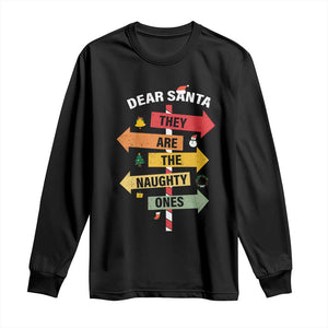 Dear Santa They Are The Naughty Ones Christmas Long Sleeve Shirt TS11 Black Print Your Wear