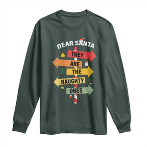 Dear Santa They Are The Naughty Ones Christmas Long Sleeve Shirt TS11 Dark Forest Green Print Your Wear