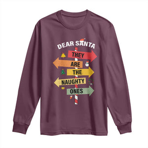 Dear Santa They Are The Naughty Ones Christmas Long Sleeve Shirt TS11 Maroon Print Your Wear