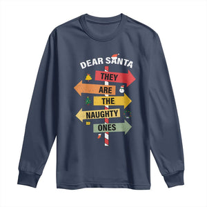 Dear Santa They Are The Naughty Ones Christmas Long Sleeve Shirt TS11 Navy Print Your Wear