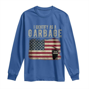 Funny Trump Garbage 2024 Long Sleeve Shirt I Identify As A Garbage Vote Trump American Flag TS11 Royal Blue Print Your Wear