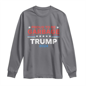 Funny Trump Garbage Long Sleeve Shirt Proud To Be Garbage Trump 2024 American Flag TS11 Charcoal Print Your Wear