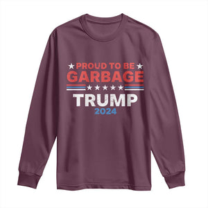 Funny Trump Garbage Long Sleeve Shirt Proud To Be Garbage Trump 2024 American Flag TS11 Maroon Print Your Wear