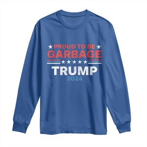 Funny Trump Garbage Long Sleeve Shirt Proud To Be Garbage Trump 2024 American Flag TS11 Royal Blue Print Your Wear