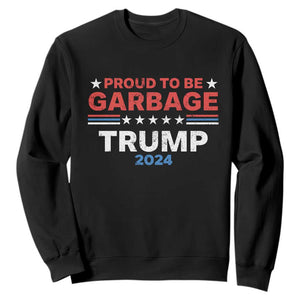 Funny Trump Garbage Sweatshirt Proud To Be Garbage Trump 2024 American Flag TS11 Black Print Your Wear