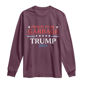 Funny Trump Garbage Long Sleeve Shirt Proud To Be Garbage Trump 2024 Star Striped TS11 Maroon Print Your Wear