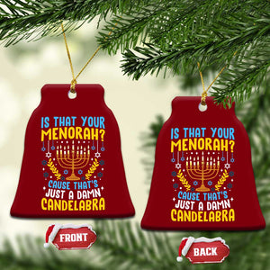Funny Is That your Menorah Cause That's Just A Damn Candelabra Ceramic Ornament Hanukkah Menorah TS11 Print Your Wear
