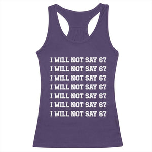 Funny I Will Not Say 67 Racerback Tank Top Anti Six Seven Meme 67 Write Lines TS11 Purple Print Your Wear
