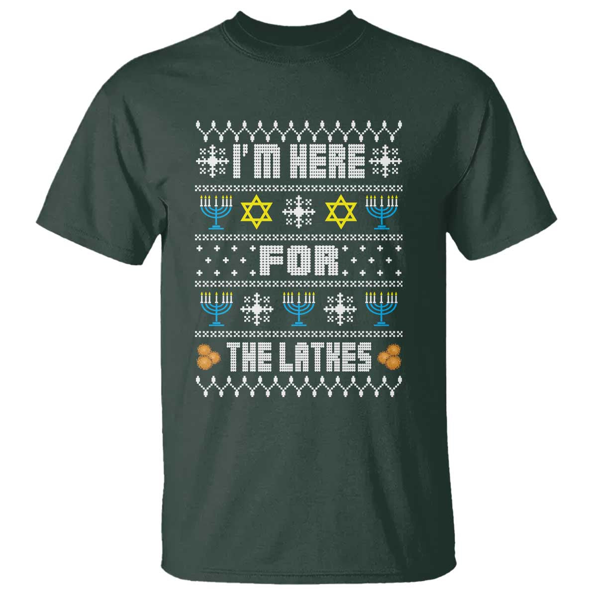 Funny Hanukkah T Shirt I'm Here For The Latkes Menorah TS11 Dark Forest Green Print Your Wear