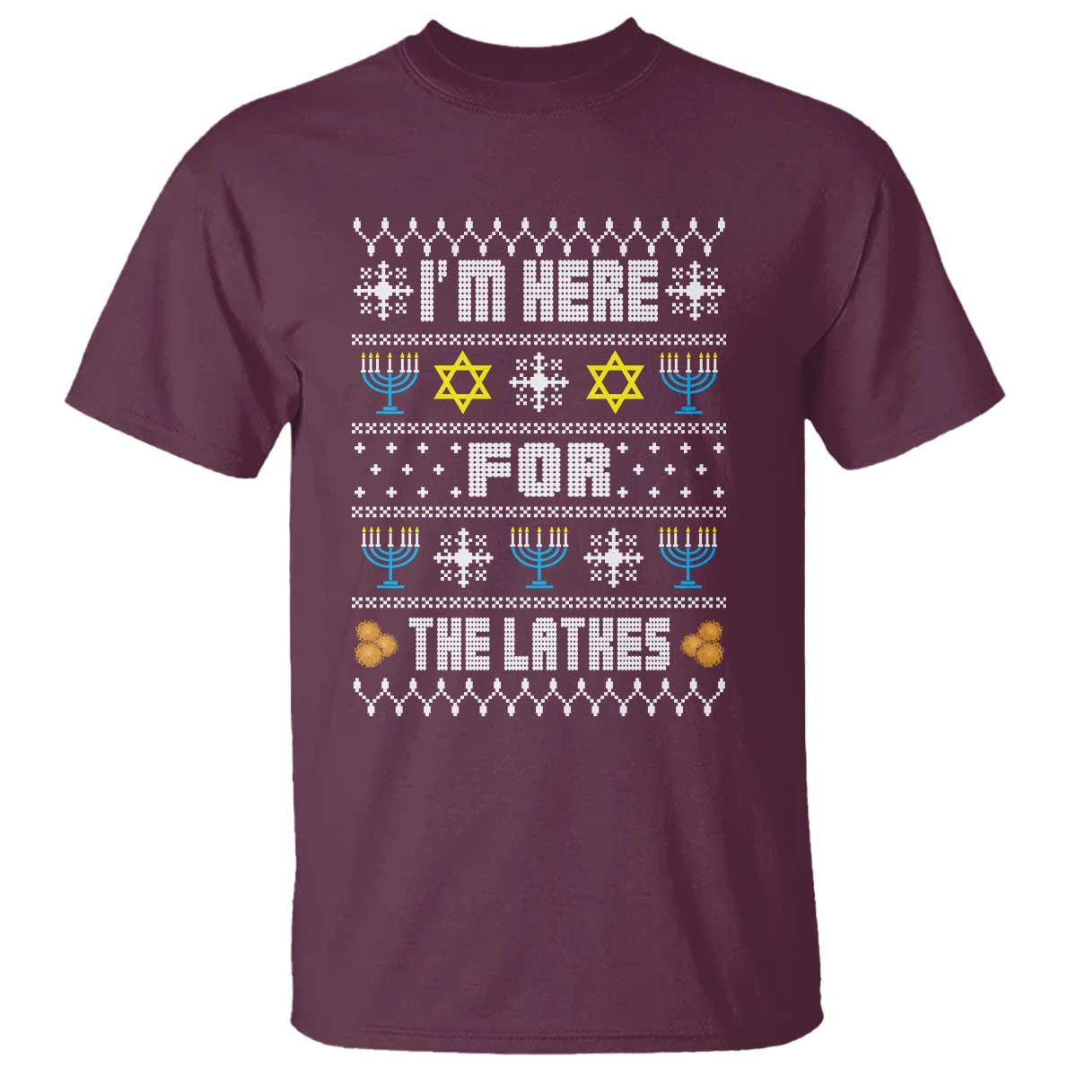 Funny Hanukkah T Shirt I'm Here For The Latkes Menorah TS11 Maroon Print Your Wear