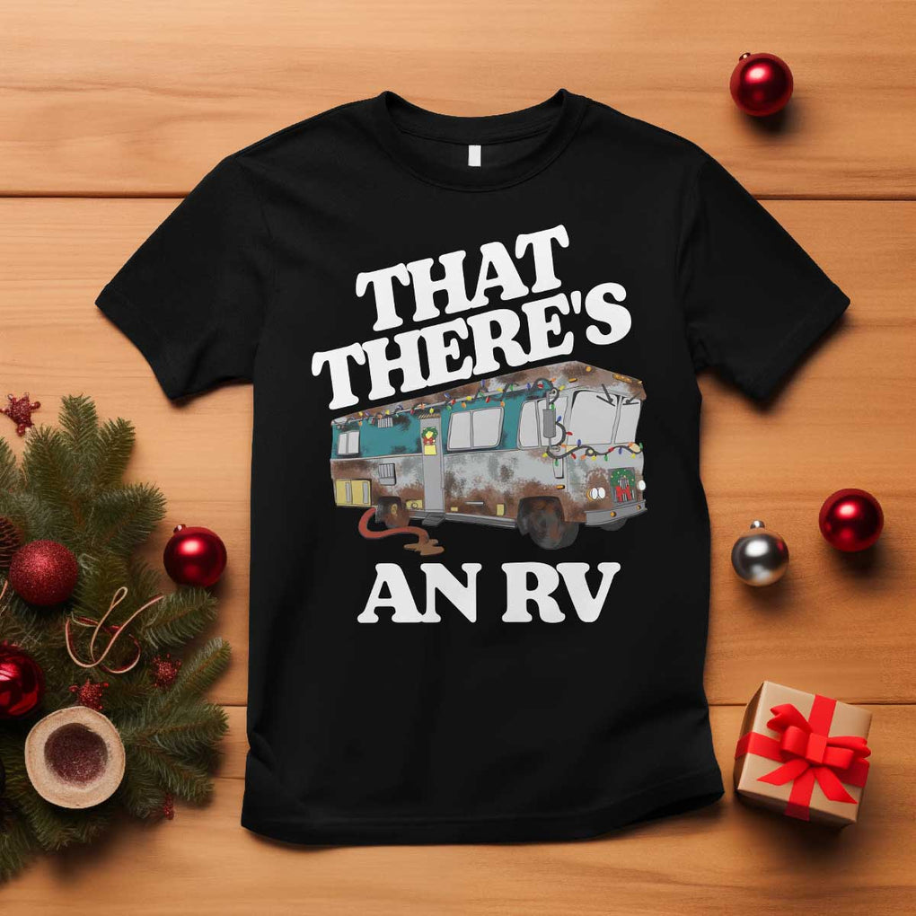 Funny Christmas Movie T Shirt That There's An RV Led Lights Camping Motorhome TS11 Black Print Your Wear
