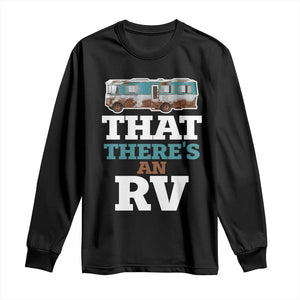 Funny Christmas Movie Long Sleeve Shirt That There's An RV Camping Car Motorhome TS11 Black Print Your Wear