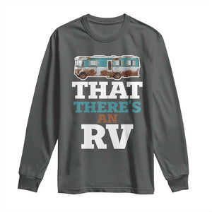 Funny Christmas Movie Long Sleeve Shirt That There's An RV Camping Car Motorhome TS11 Dark Heather Print Your Wear