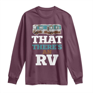 Funny Christmas Movie Long Sleeve Shirt That There's An RV Camping Car Motorhome TS11 Maroon Print Your Wear