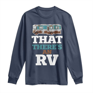 Funny Christmas Movie Long Sleeve Shirt That There's An RV Camping Car Motorhome TS11 Navy Print Your Wear