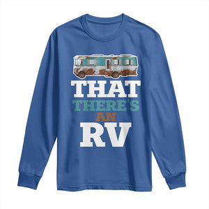 Funny Christmas Movie Long Sleeve Shirt That There's An RV Camping Car Motorhome TS11 Royal Blue Print Your Wear