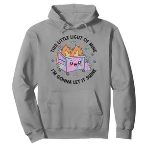 Funny Holo Lil Fire Dumpster Hoodie This Little Light Of Mine I'm Gonna Let It Shine TS11 Sport Gray Print Your Wear