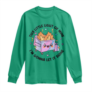 Funny Holo Lil Fire Dumpster Long Sleeve Shirt This Little Light Of Mine I'm Gonna Let It Shine TS11 Irish Green Print Your Wear