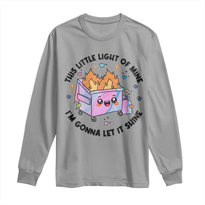 Funny Holo Lil Fire Dumpster Long Sleeve Shirt This Little Light Of Mine I'm Gonna Let It Shine TS11 Sport Gray Print Your Wear