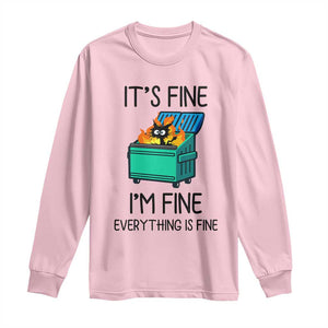 Funny It's Fine I'm Everything Is Fine Long Sleeve Shirt Black Cat Lil Dumpster Fire TS11 Light Pink Print Your Wear