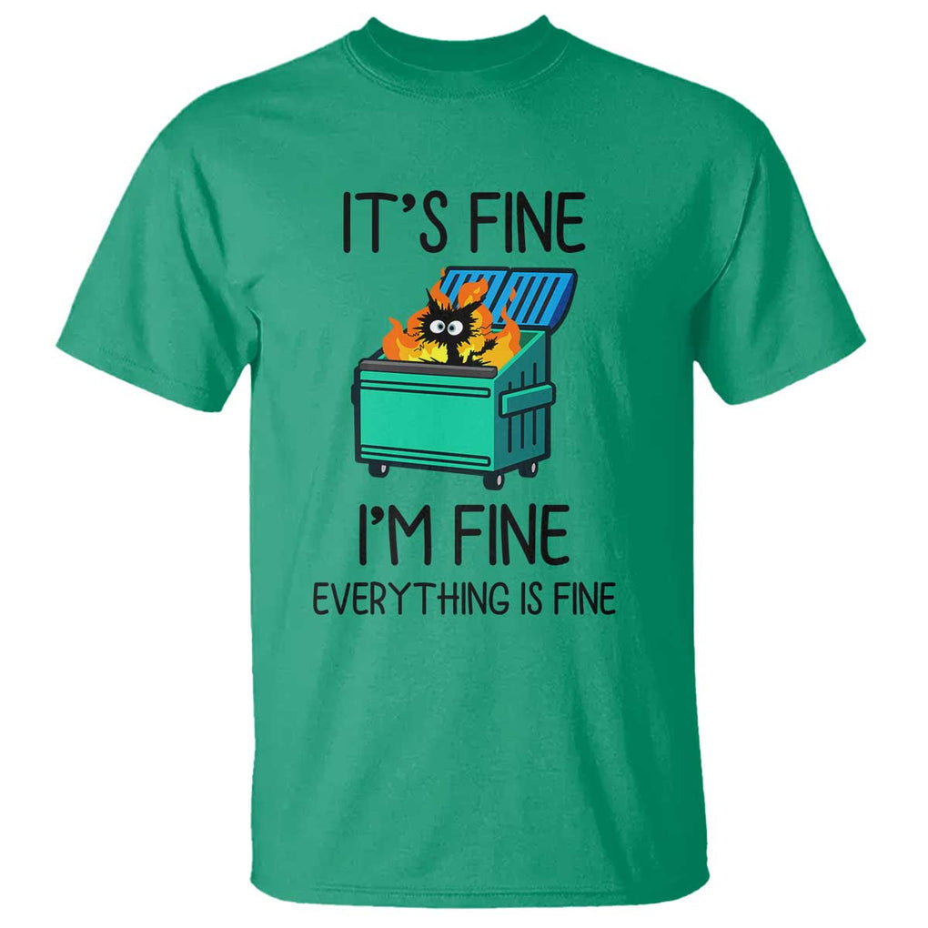 Funny It's Fine I'm Everything Is Fine T Shirt Black Cat Lil Dumpster Fire TS11 Irish Green Print Your Wear