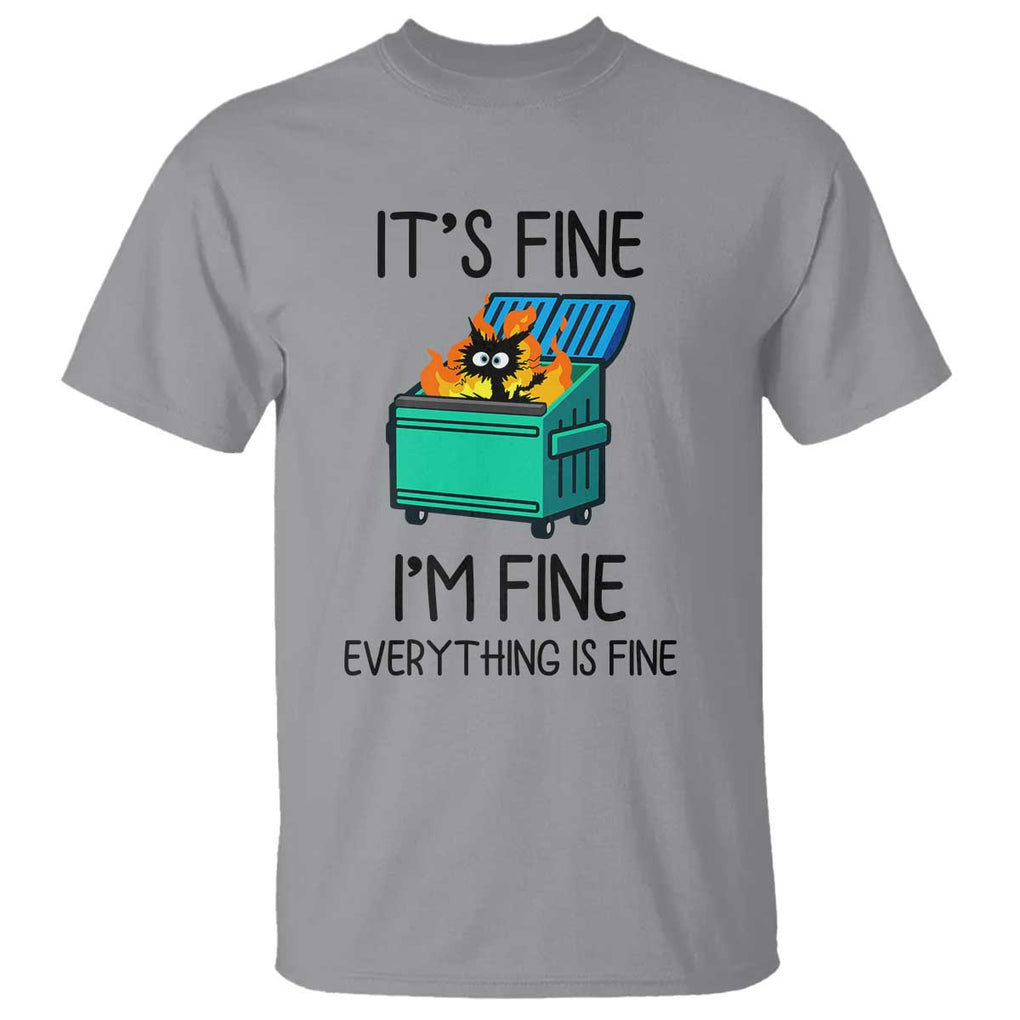 Funny It's Fine I'm Everything Is Fine T Shirt Black Cat Lil Dumpster Fire TS11 Sport Gray Print Your Wear