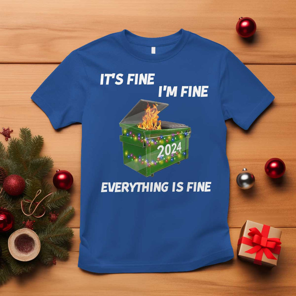 Funny It's Fine I'm Everything Is Fine 2024 T Shirt Lil Dumpster Fire TS11 Royal Blue Print Your Wear
