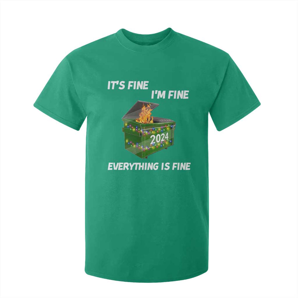 Funny It's Fine I'm Everything Is Fine 2024 T Shirt For Kid Lil Dumpster Fire TS11 Irish Green Print Your Wear