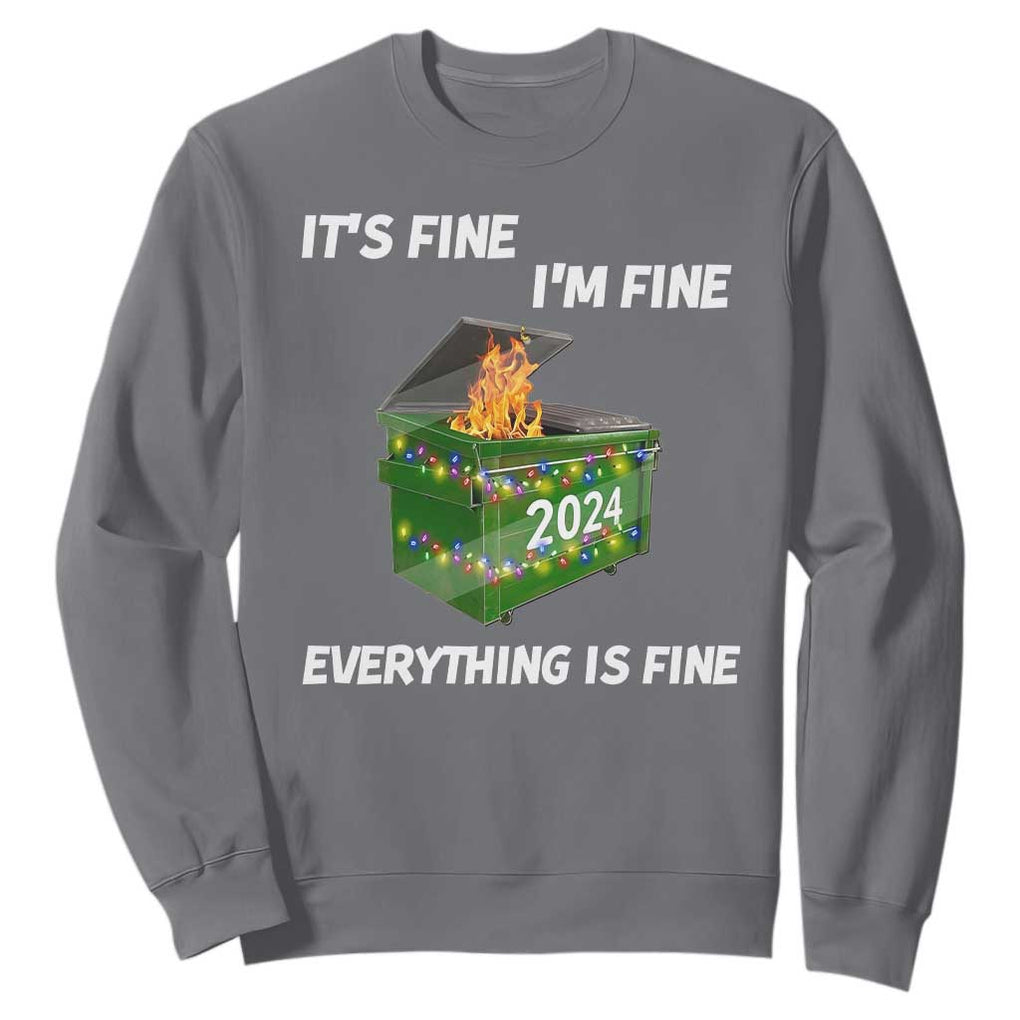 Funny It's Fine I'm Everything Is Fine 2024 Sweatshirt Lil Dumpster Fire TS11 Charcoal Print Your Wear