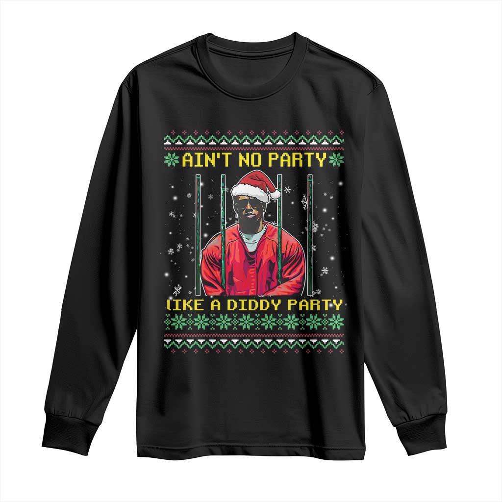 Funny Diddy Ain't No Party Like A Diddy Party Christmas Long Sleeve Shirt TS11 Black Print Your Wear