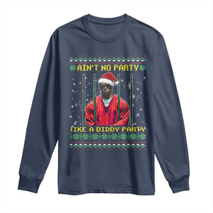 Funny Diddy Ain't No Party Like A Diddy Party Christmas Long Sleeve Shirt TS11 Navy Print Your Wear