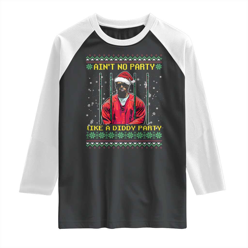 Funny Diddy Ain't No Party Like A Diddy Party Christmas Raglan Shirt TS11 Black White Print Your Wear