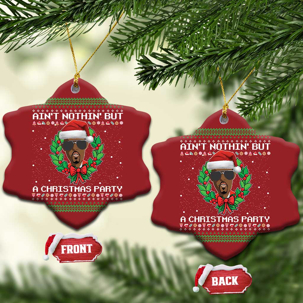Funny Diddy Ain't Nothin' But A Xmas Party Christmas Ornament TS11 Snow Flake Red Print Your Wear