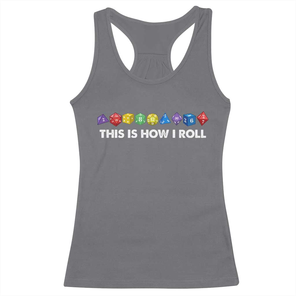 Funny Role Playing Tabletop Dice Racerback Tank Top This Is How I Roll TS11 Charcoal Print Your Wear