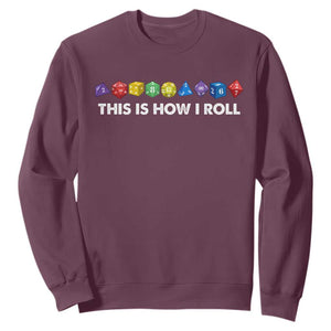 Funny Role Playing Tabletop Dice Sweatshirt This Is How I Roll TS11 Maroon Print Your Wear