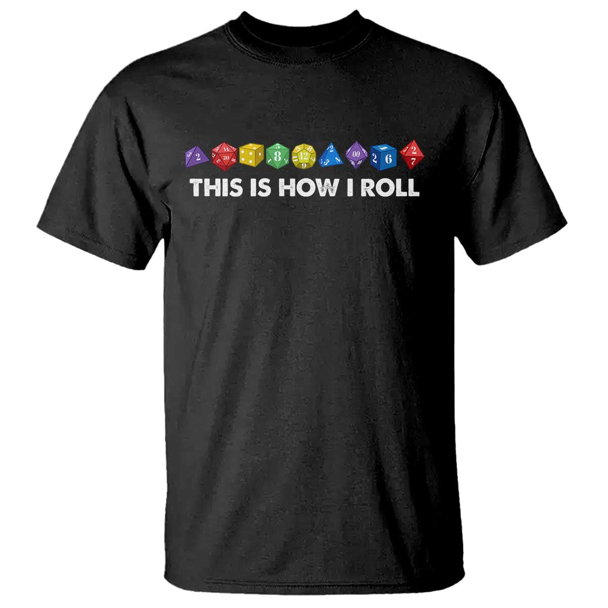 Funny Role Playing Tabletop Dice T Shirt This Is How I Roll TS11 Black Print Your Wear