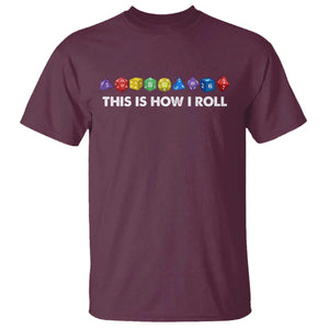 Funny Role Playing Tabletop Dice T Shirt This Is How I Roll TS11 Maroon Print Your Wear