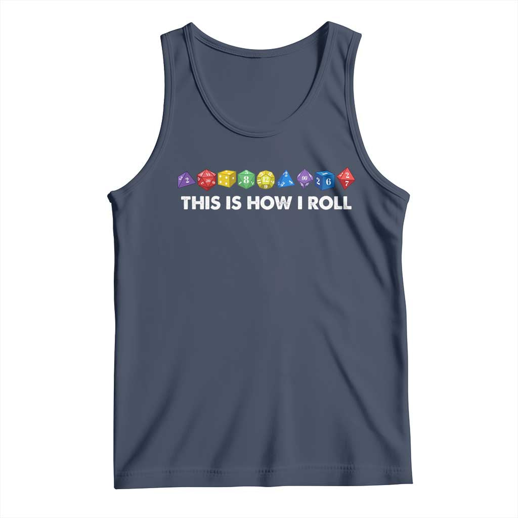 Funny Role Playing Tabletop Dice Tank Top This Is How I Roll TS11 Navy Print Your Wear