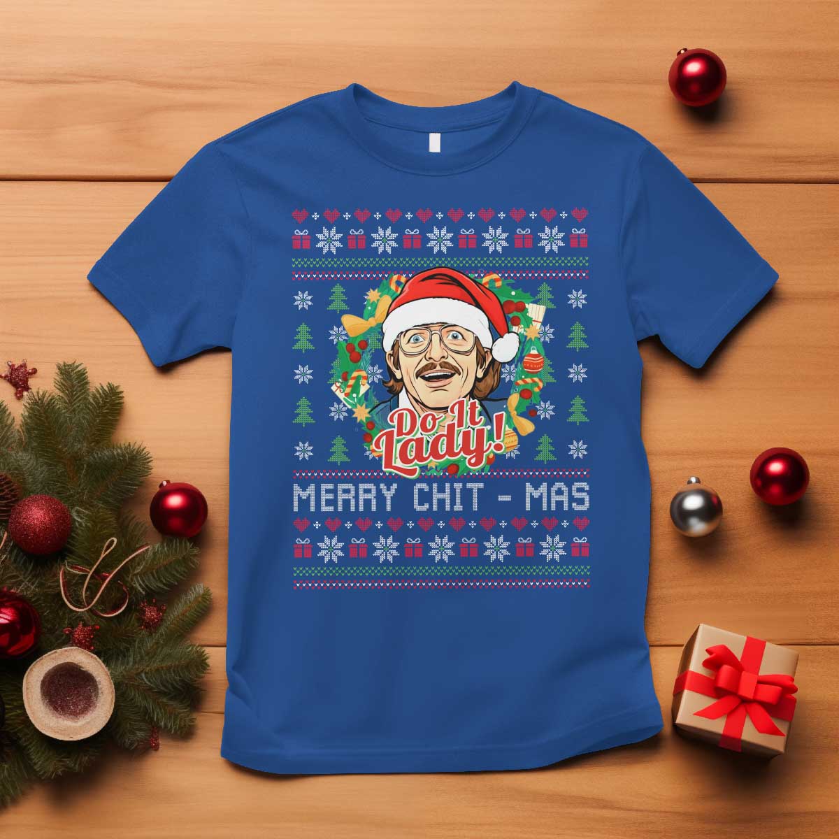 Funny Chit Christmas T Shirt Merry Chit Mas Do It Lady Xmas Wreath TS11 Royal Blue Print Your Wear