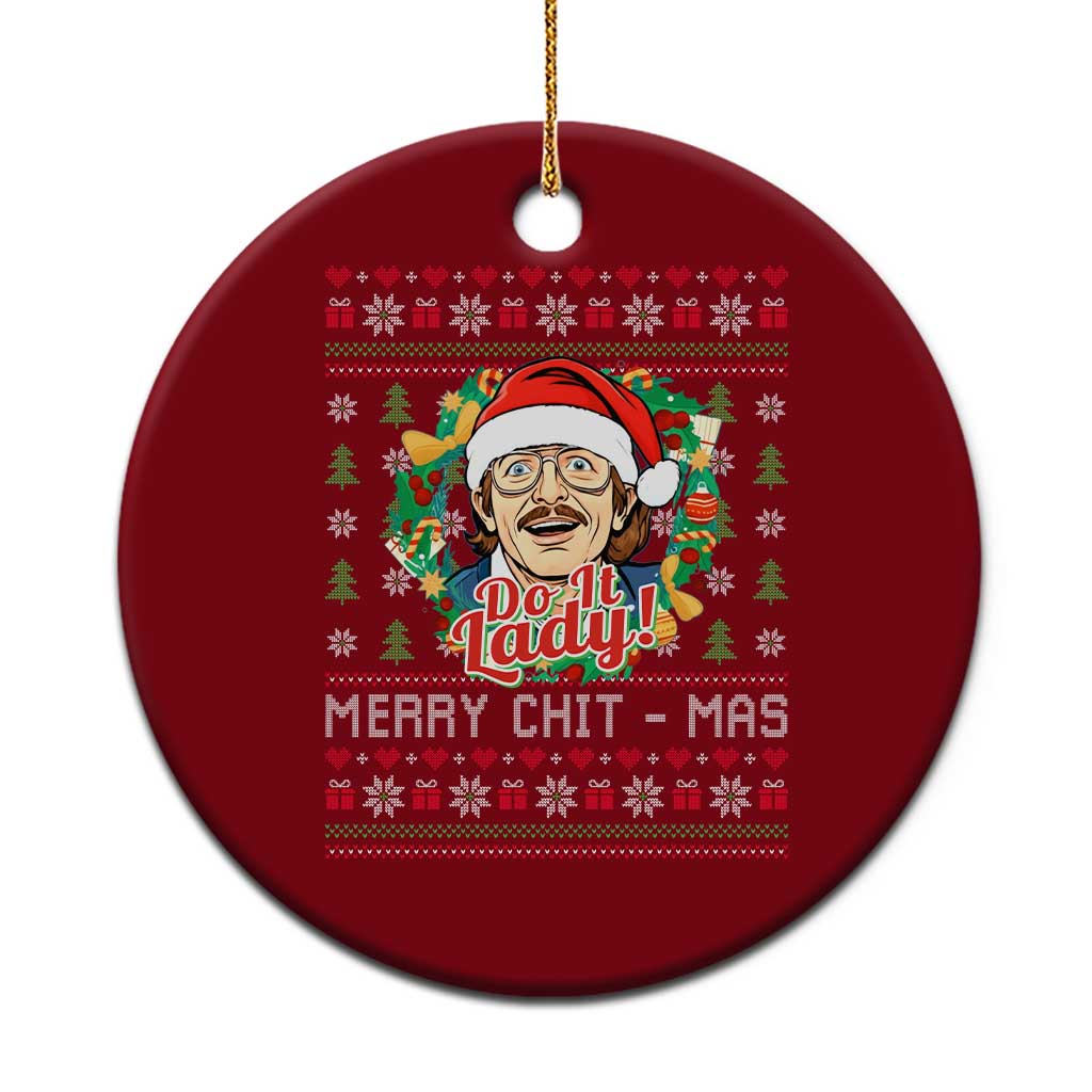 Funny Chit Christmas Ceramic Ornament Merry Chit Mas Do It Lady Xmas Wreath TS11 1pc Red Print Your Wear