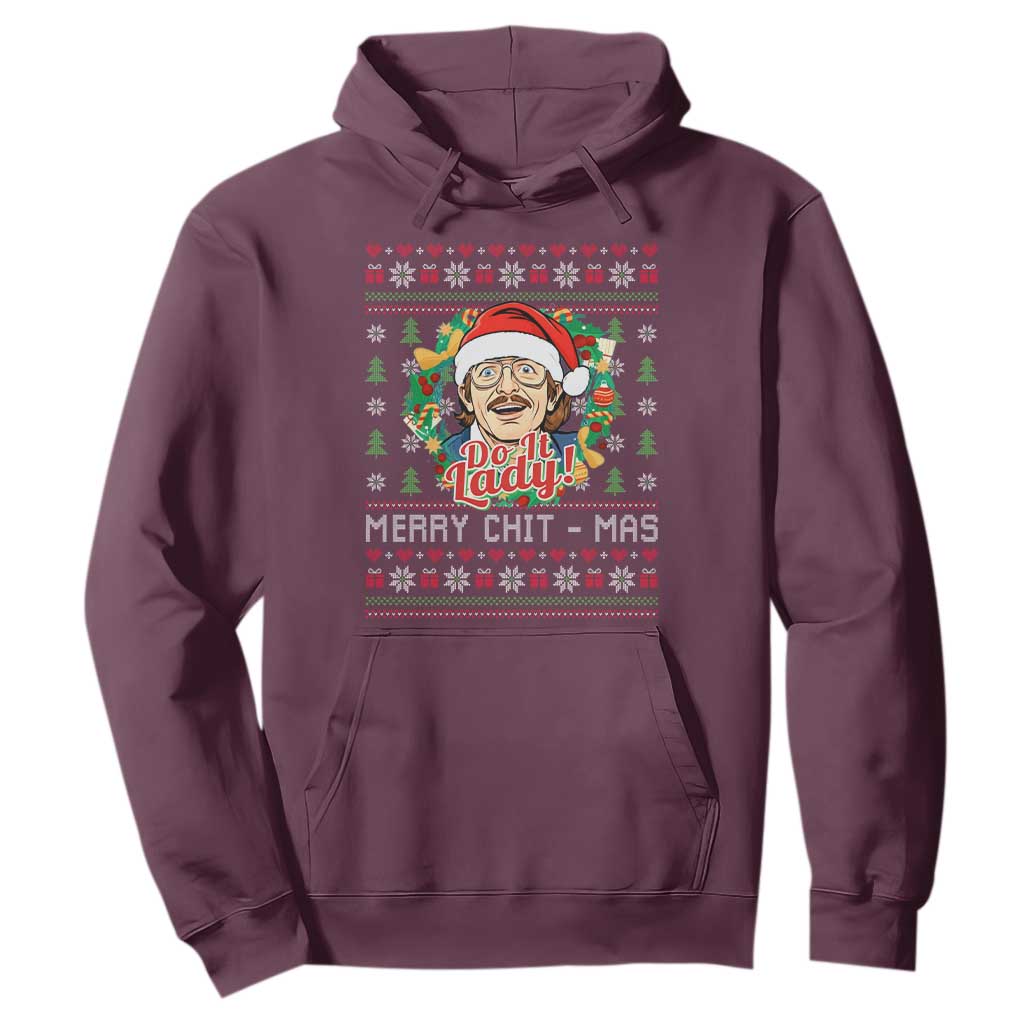 Funny Chit Christmas Hoodie Merry Chit Mas Do It Lady Xmas Wreath TS11 Maroon Print Your Wear