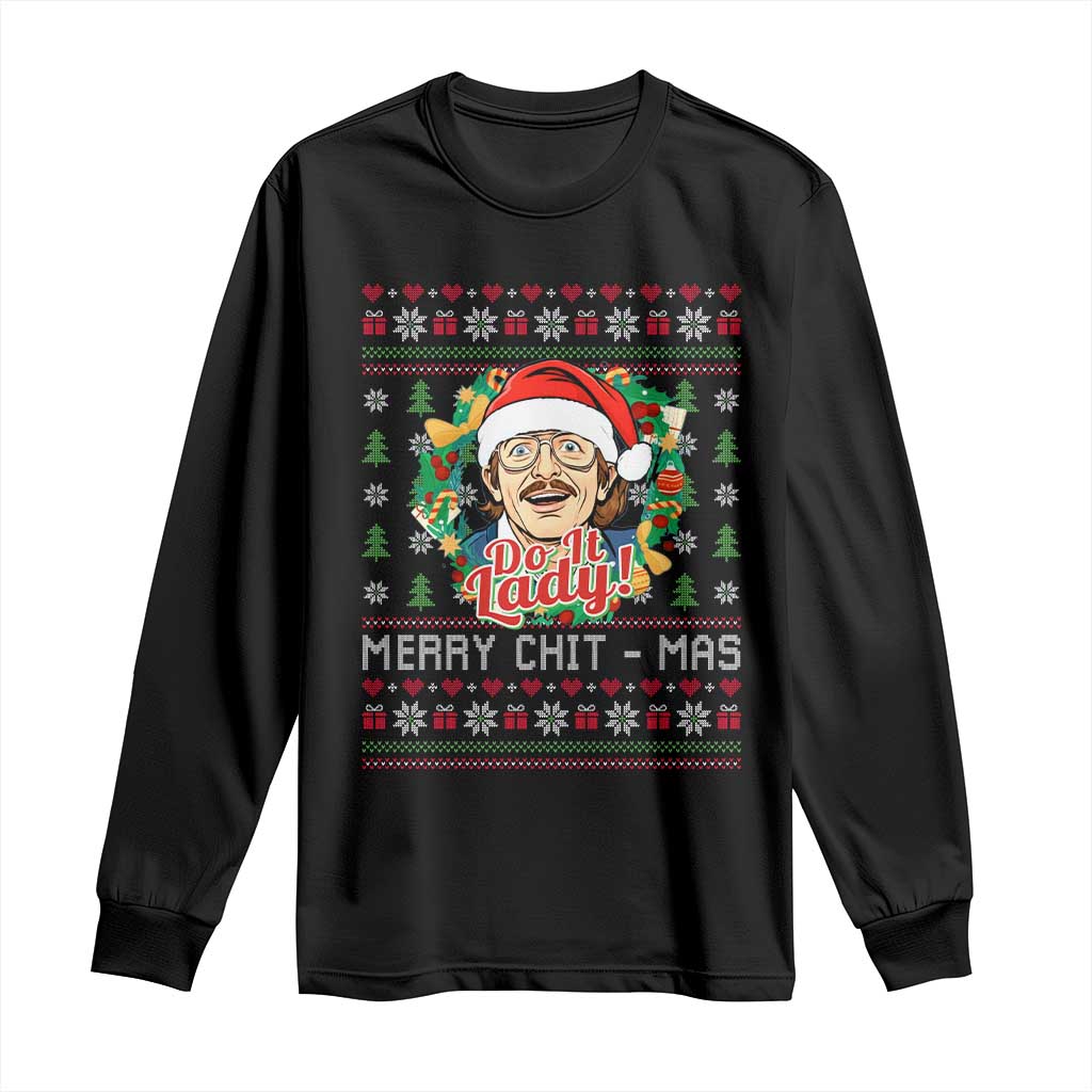 Funny Chit Christmas Long Sleeve Shirt Merry Chit Mas Do It Lady Xmas Wreath TS11 Black Print Your Wear