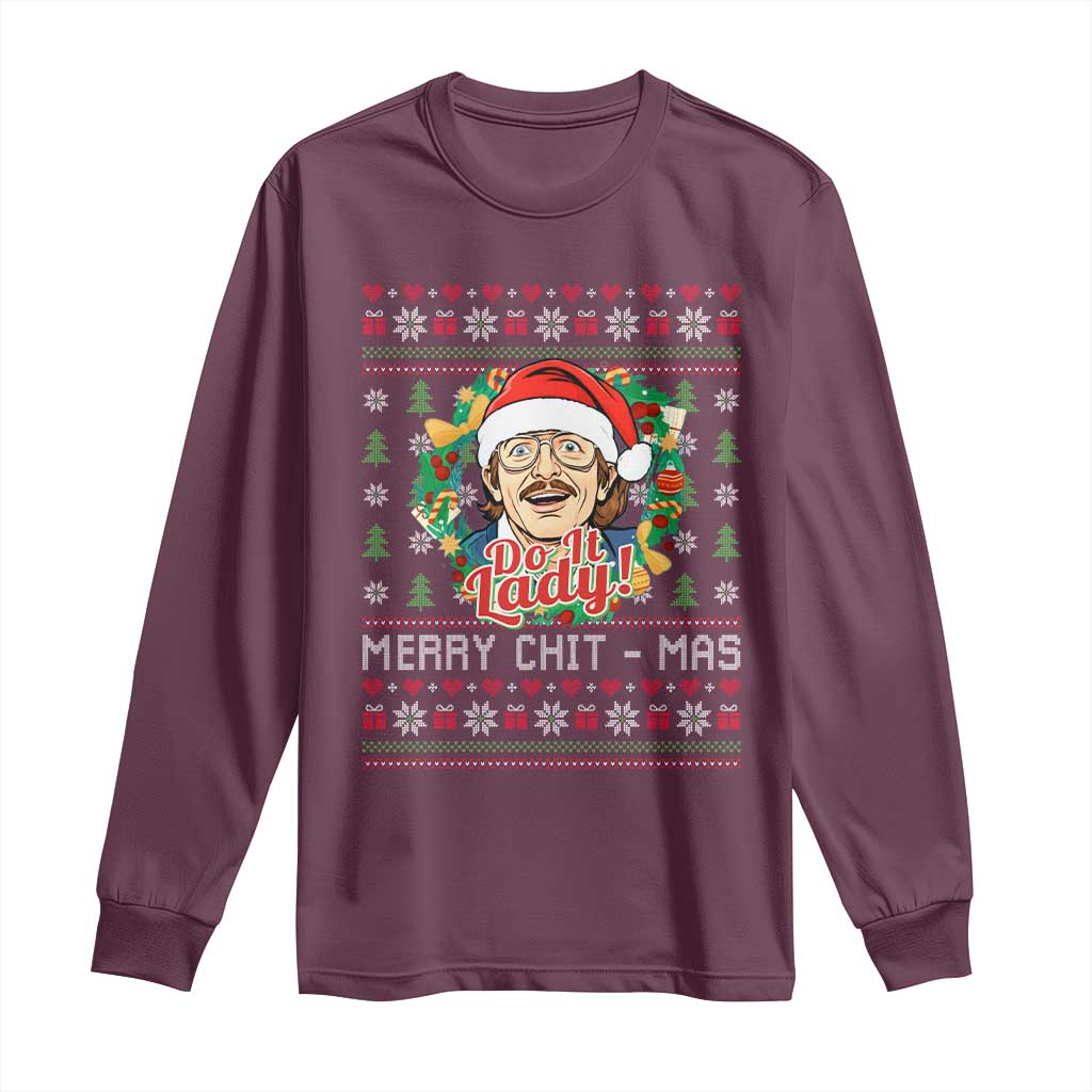 Funny Chit Christmas Long Sleeve Shirt Merry Chit Mas Do It Lady Xmas Wreath TS11 Maroon Print Your Wear