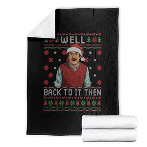 Funny Chit Christmas Throw Blanket Well Back To It Then Do It Lady TS11 Black Print Your Wear