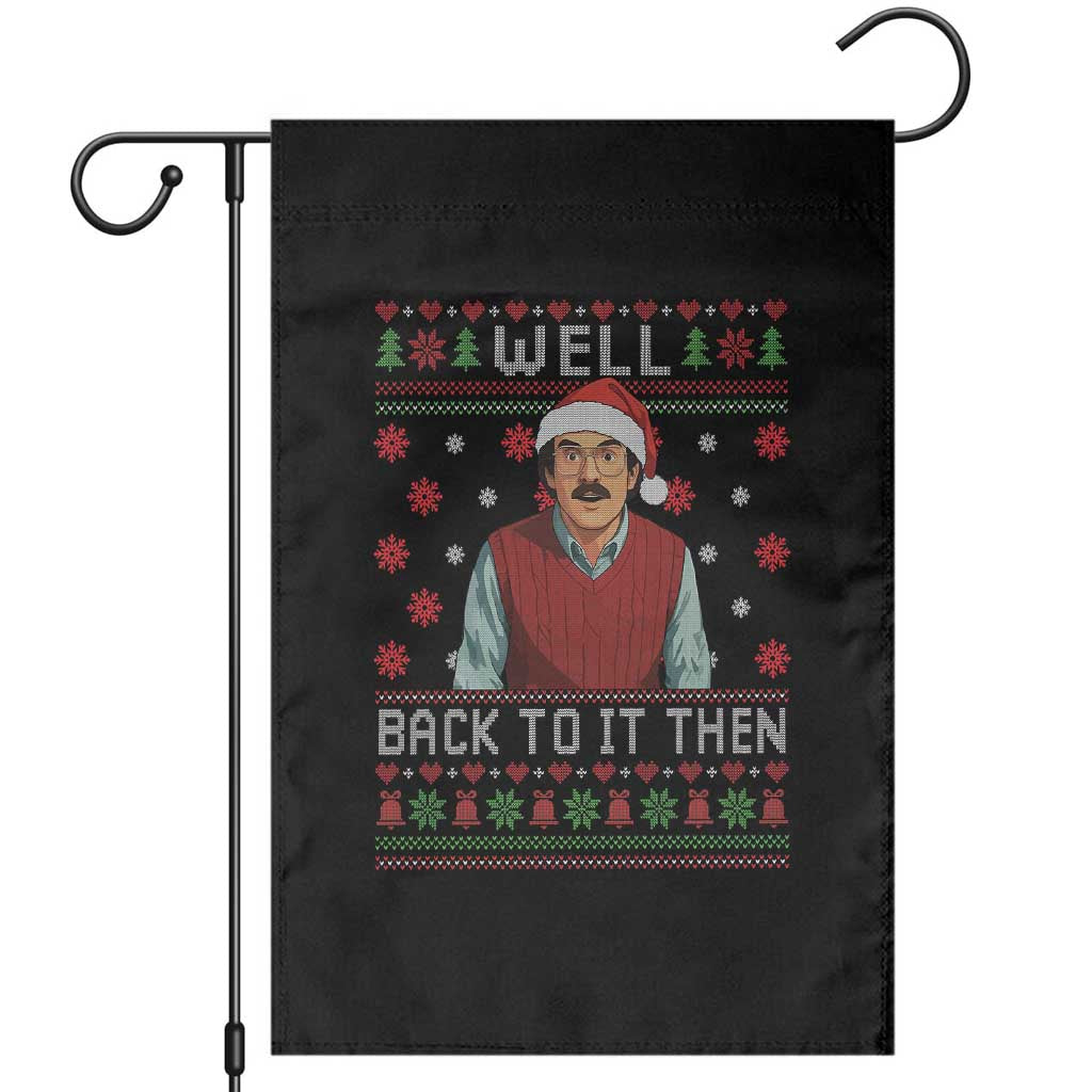 Funny Chit Christmas Garden Flag Well Back To It Then Do It Lady TS11 Black Print Your Wear