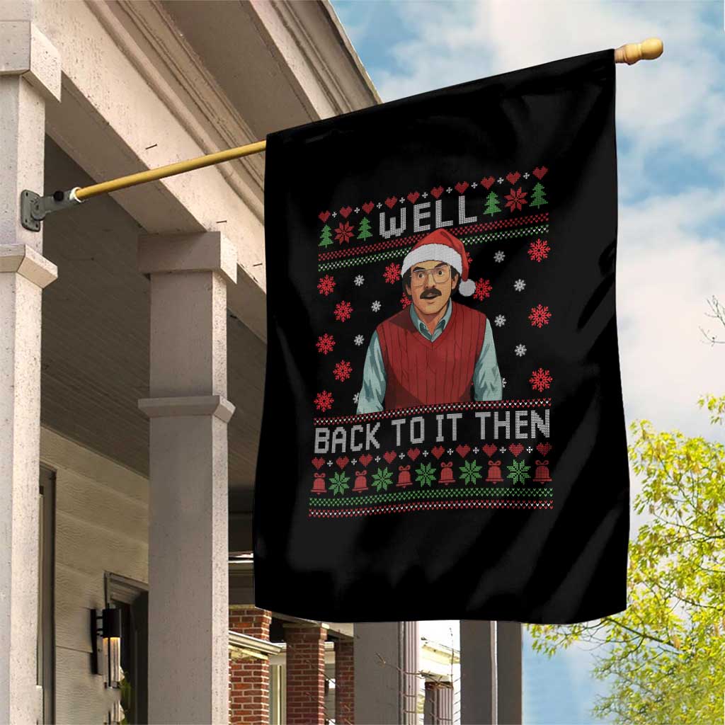 Funny Chit Christmas Garden Flag Well Back To It Then Do It Lady TS11 Print Your Wear