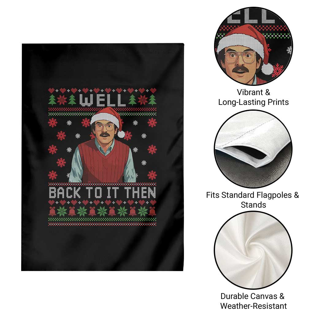 Funny Chit Christmas Garden Flag Well Back To It Then Do It Lady TS11 Print Your Wear