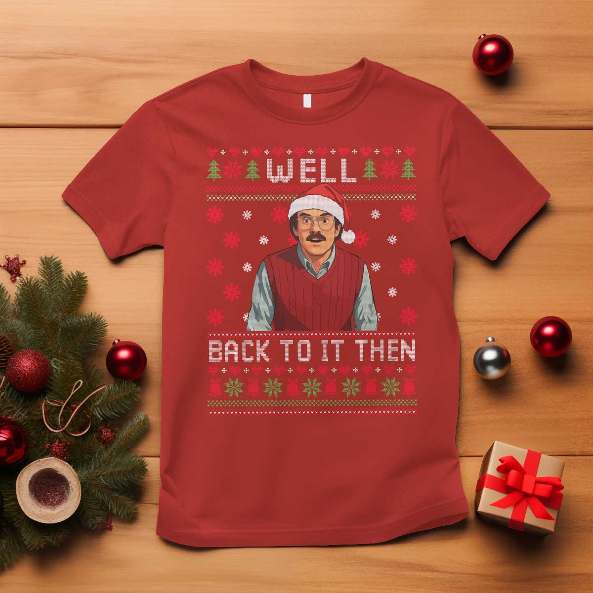 Funny Chit Christmas T Shirt Well Back To It Then Do It Lady TS11 Red Print Your Wear